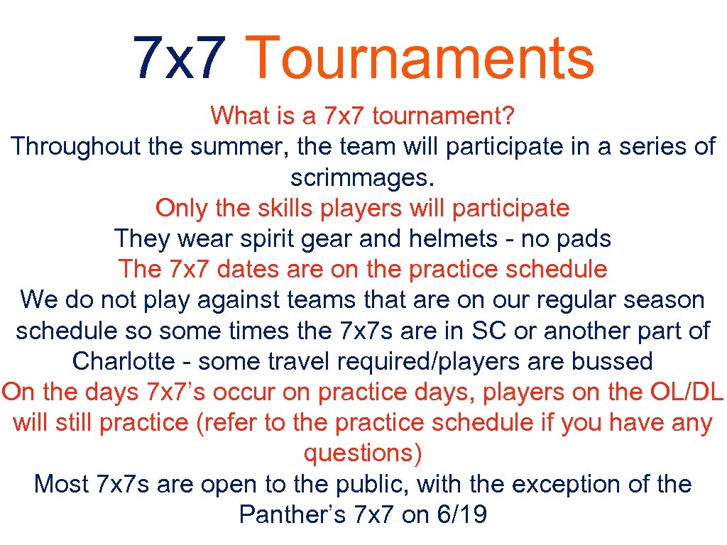 7 x 7 Tournaments What is a 7 x 7 tournament? Throughout the summer,