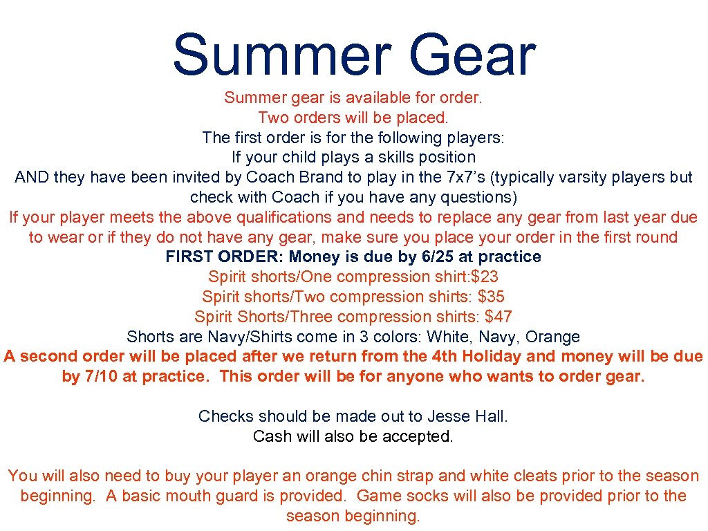 Summer Gear Summer gear is available for order. Two orders will be placed. The