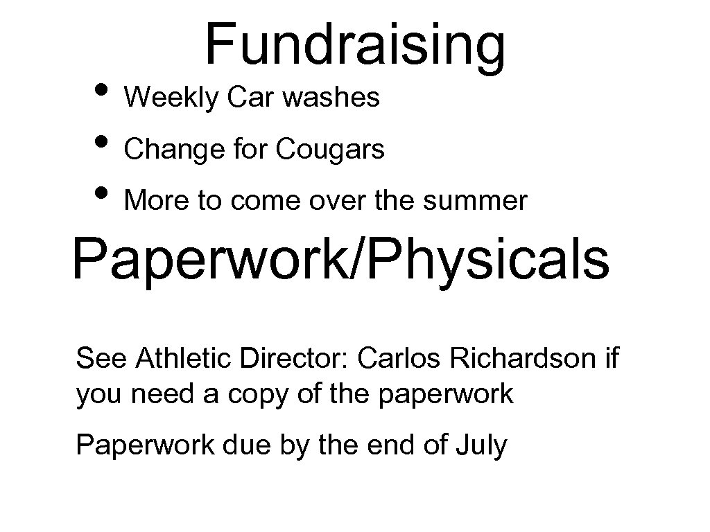 Fundraising • Weekly Car washes • Change for Cougars • More to come over