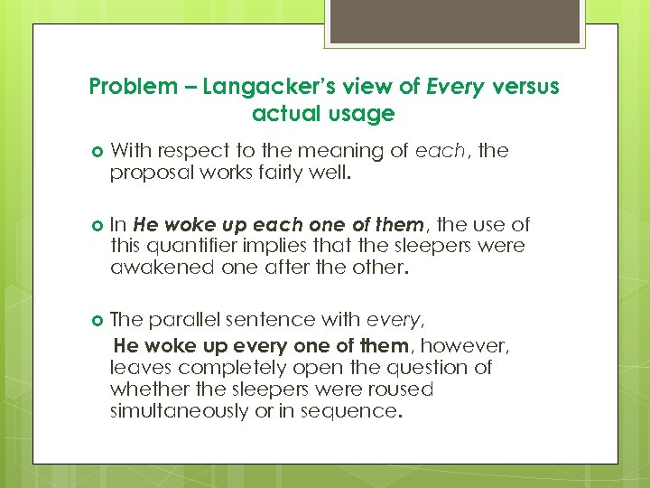 Problem – Langacker’s view of Every versus actual usage With respect to the meaning