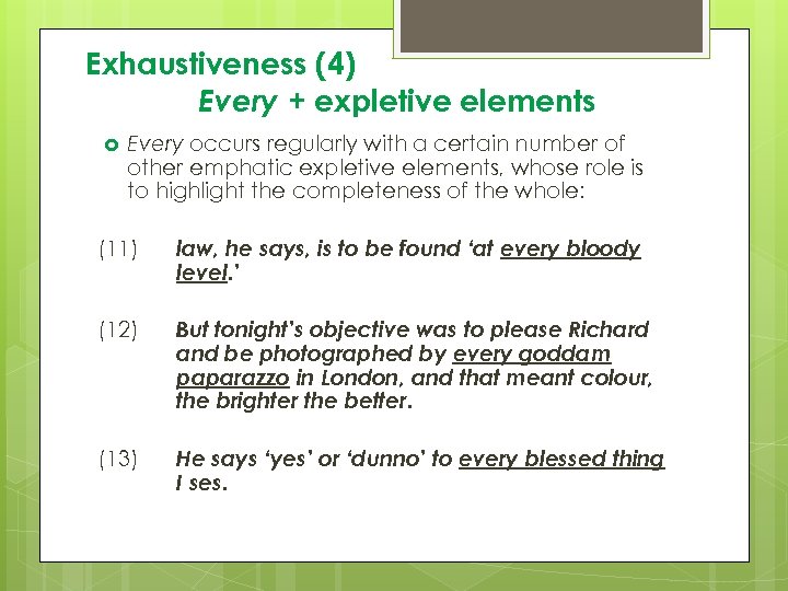 Exhaustiveness (4) Every + expletive elements Every occurs regularly with a certain number of