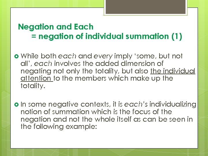 Negation and Each = negation of individual summation (1) While both each and every