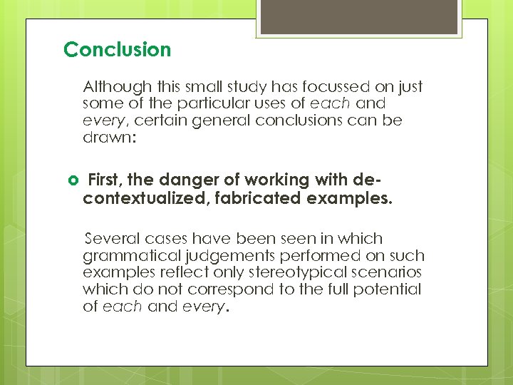 Conclusion Although this small study has focussed on just some of the particular uses