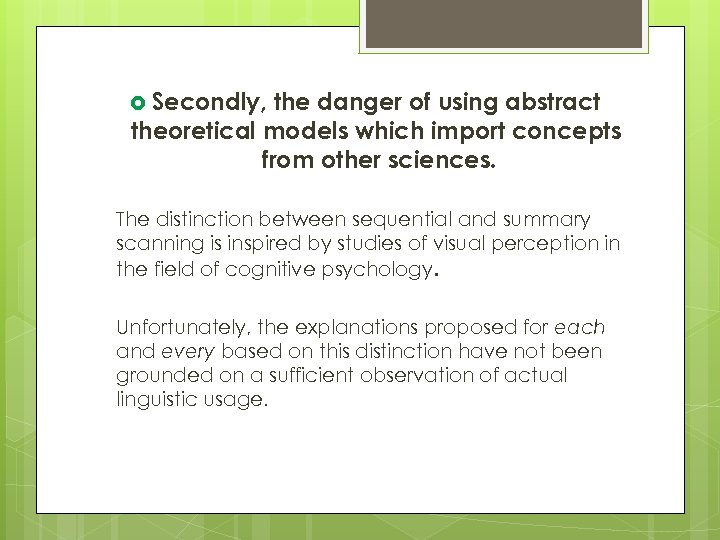  Secondly, the danger of using abstract theoretical models which import concepts from other