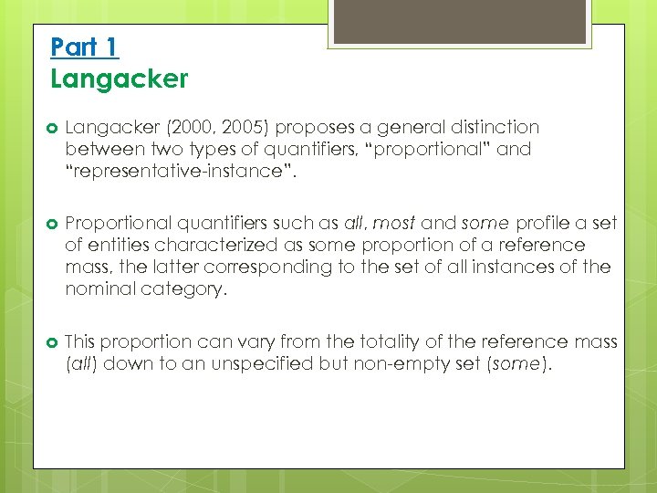 Part 1 Langacker (2000, 2005) proposes a general distinction between two types of quantifiers,