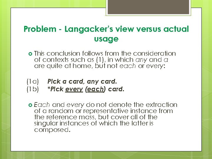 Problem - Langacker’s view versus actual usage This conclusion follows from the consideration of