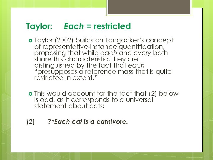 Taylor: Each = restricted Taylor (2002) builds on Langacker’s concept of representative-instance quantification, proposing