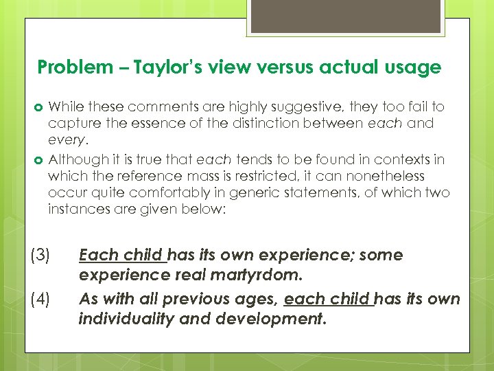 Problem – Taylor’s view versus actual usage While these comments are highly suggestive, they