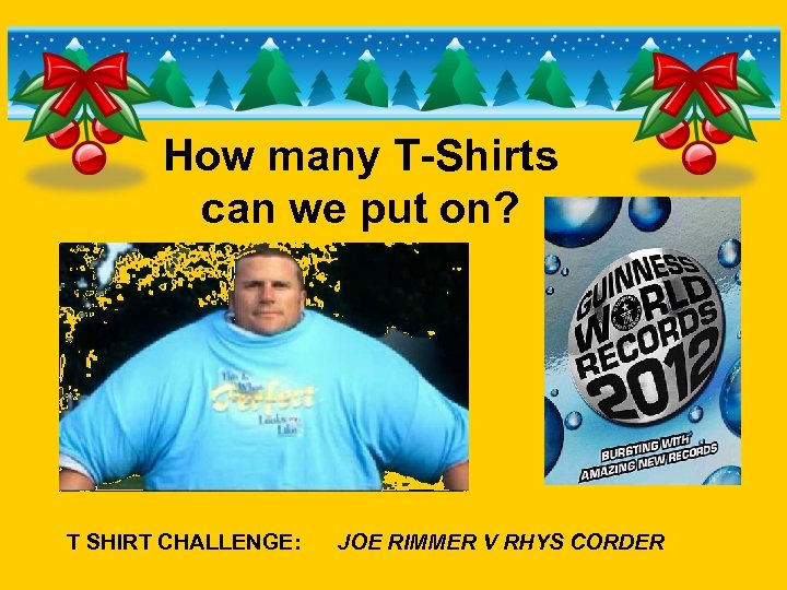 How many T-Shirts can we put on? T SHIRT CHALLENGE: JOE RIMMER V RHYS