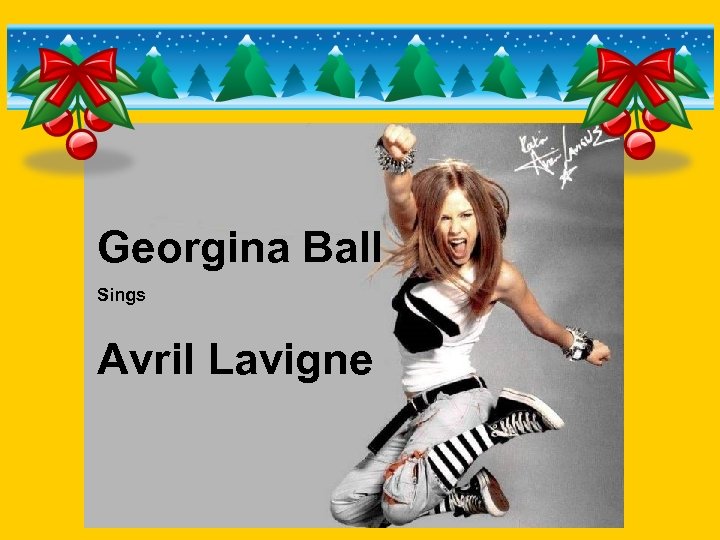 Georgina Ball Sings Avril Lavigne 