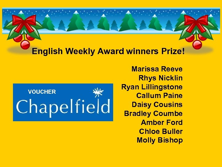 English Weekly Award winners Prize! VOUCHER Marissa Reeve Rhys Nicklin Ryan Lillingstone Callum Paine