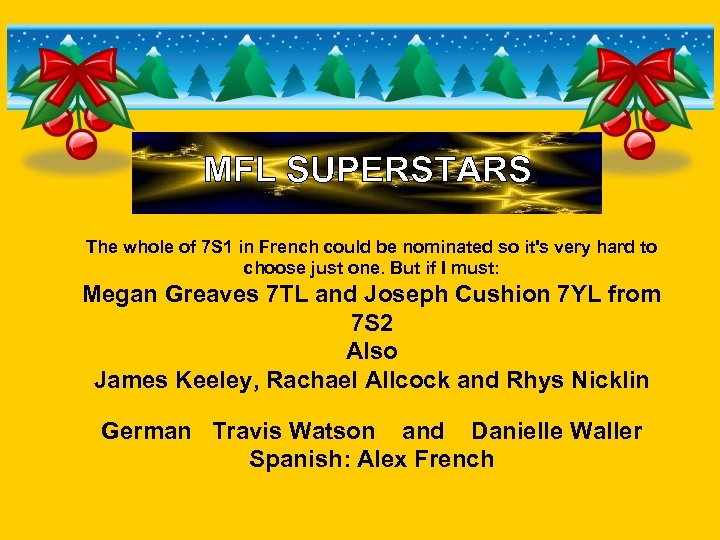 MFL SUPERSTARS The whole of 7 S 1 in French could be nominated so