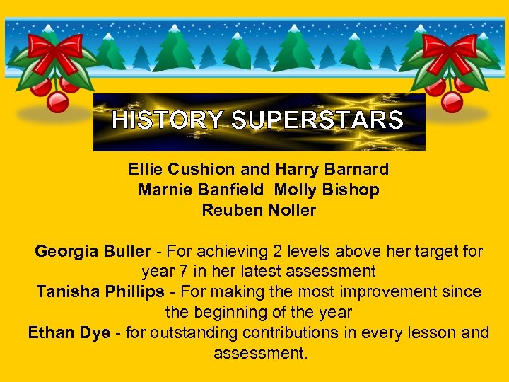 HISTORY SUPERSTARS Ellie Cushion and Harry Barnard Marnie Banfield Molly Bishop Reuben Noller Georgia