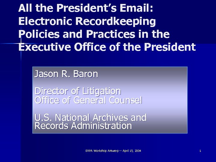 All the President’s Email: Electronic Recordkeeping Policies and Practices in the Executive Office of