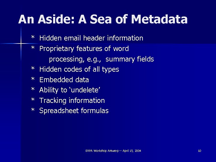 An Aside: A Sea of Metadata * Hidden email header information * Proprietary features