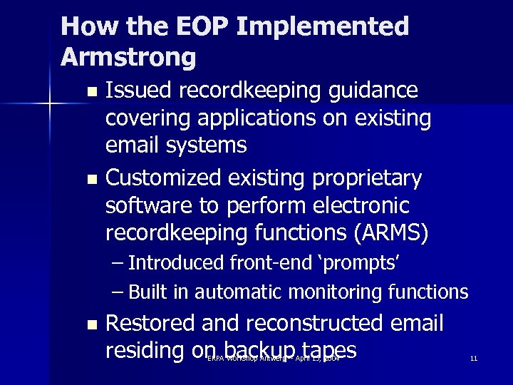 How the EOP Implemented Armstrong Issued recordkeeping guidance covering applications on existing email systems