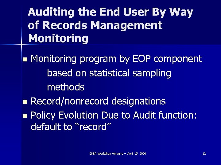 Auditing the End User By Way of Records Management Monitoring program by EOP component