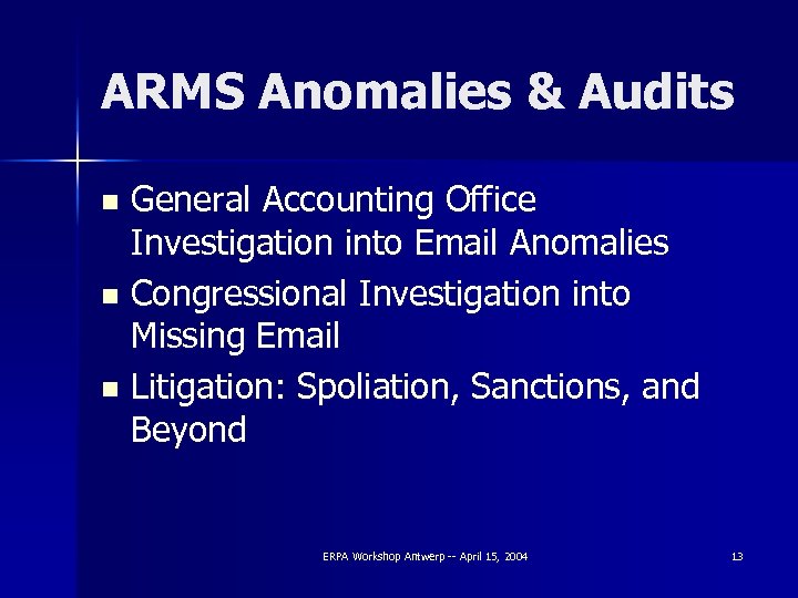 ARMS Anomalies & Audits General Accounting Office Investigation into Email Anomalies n Congressional Investigation