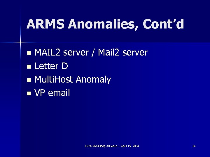 ARMS Anomalies, Cont’d MAIL 2 server / Mail 2 server n Letter D n