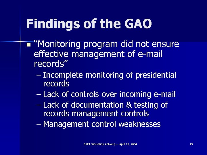 Findings of the GAO n “Monitoring program did not ensure effective management of e-mail