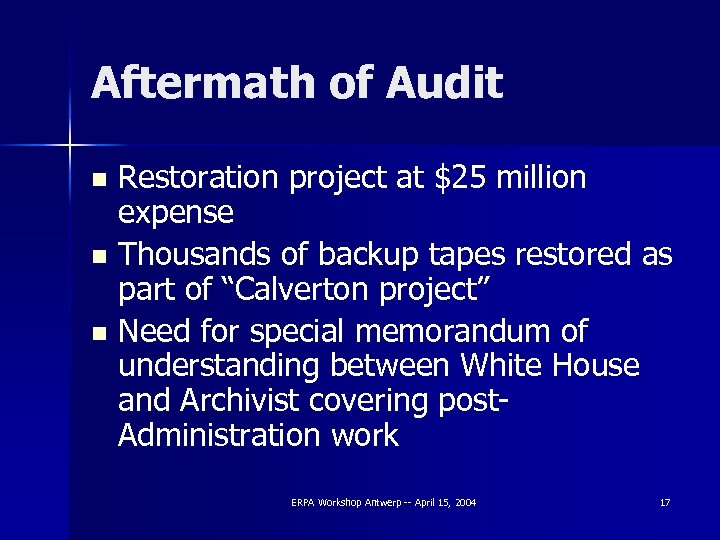 Aftermath of Audit Restoration project at $25 million expense n Thousands of backup tapes