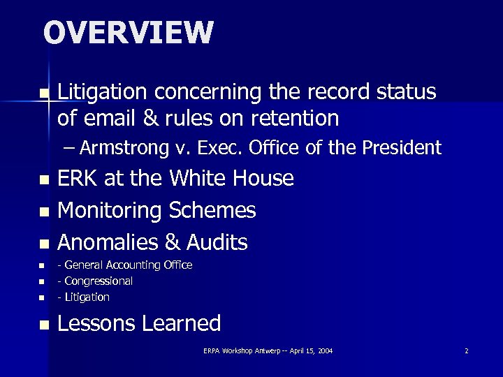 OVERVIEW n Litigation concerning the record status of email & rules on retention –