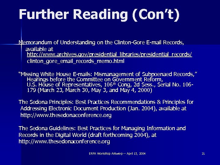 Further Reading (Con’t) Memorandum of Understanding on the Clinton-Gore E-mail Records, available at http: