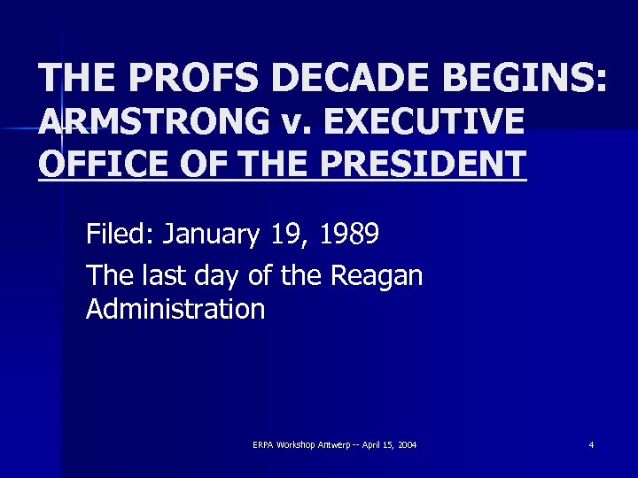 THE PROFS DECADE BEGINS: ARMSTRONG v. EXECUTIVE OFFICE OF THE PRESIDENT Filed: January 19,