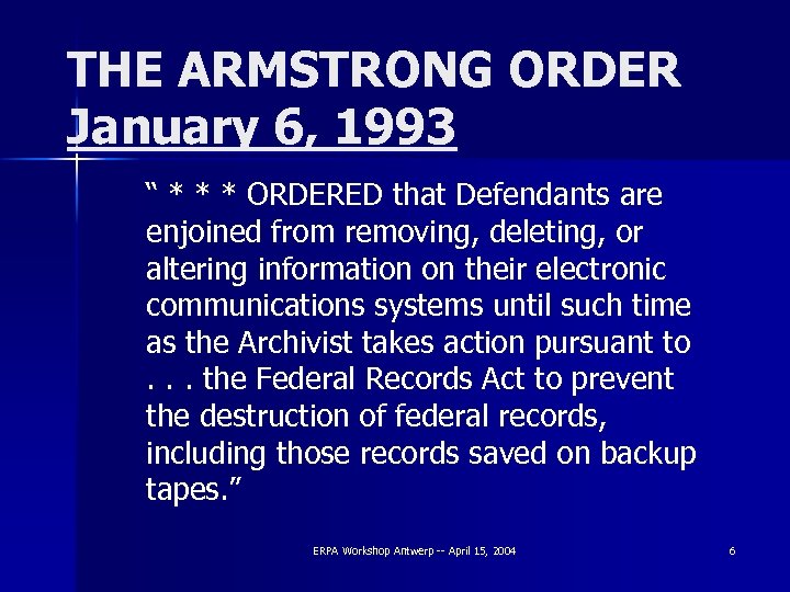 THE ARMSTRONG ORDER January 6, 1993 “ * * * ORDERED that Defendants are