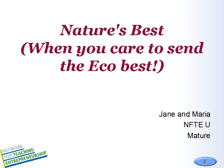 Nature's Best (When you care to send the Eco best!) Jane and Maria NFTE