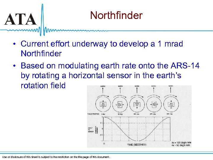 Northfinder • Current effort underway to develop a 1 mrad Northfinder • Based on