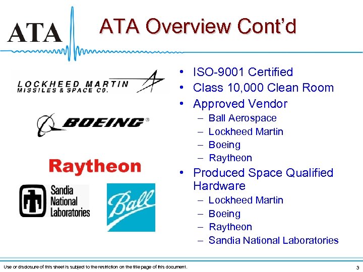 ATA Overview Cont’d • ISO-9001 Certified • Class 10, 000 Clean Room • Approved