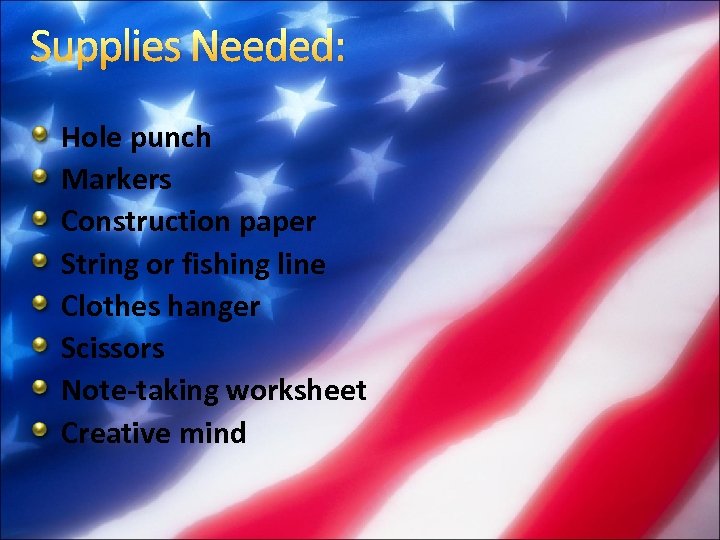 Supplies Needed: Hole punch Markers Construction paper String or fishing line Clothes hanger Scissors