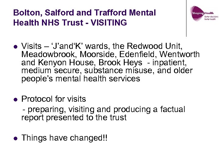 Bolton, Salford and Trafford Mental Health NHS Trust - VISITING l Visits – ‘J’and‘K’