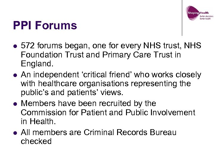 PPI Forums l l 572 forums began, one for every NHS trust, NHS Foundation