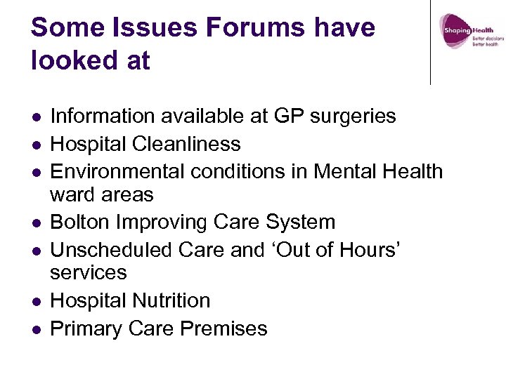 Some Issues Forums have looked at l l l l Information available at GP