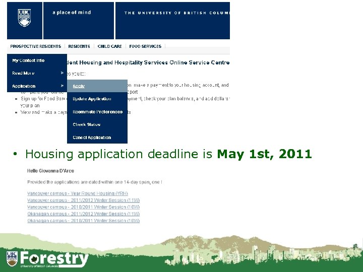  • Housing application deadline is May 1 st, 2011 
