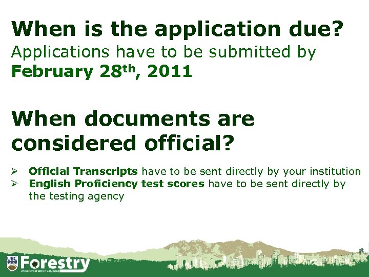 When is the application due? Applications have to be submitted by February 28 th,