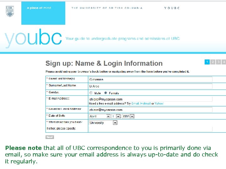 Please note that all of UBC correspondence to you is primarily done via email,
