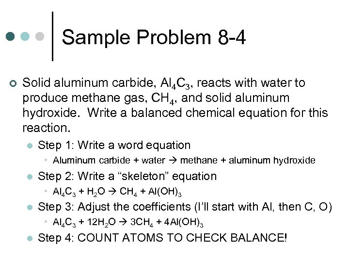 Sample Problem 8 -4 ¢ Solid aluminum carbide, Al 4 C 3, reacts with