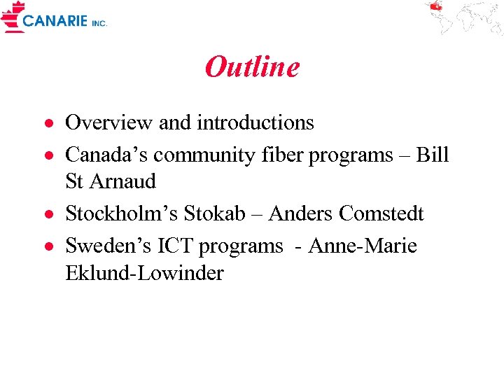 Outline · Overview and introductions · Canada’s community fiber programs – Bill St Arnaud