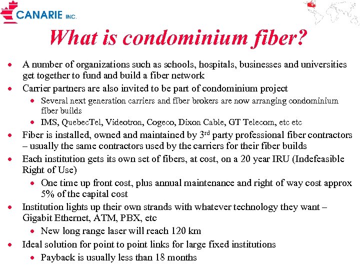 What is condominium fiber? · A number of organizations such as schools, hospitals, businesses