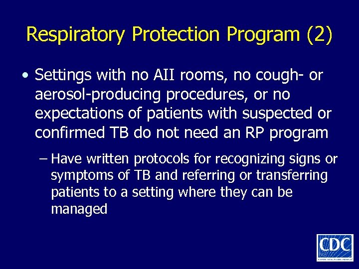 Respiratory Protection Program (2) • Settings with no AII rooms, no cough- or aerosol-producing