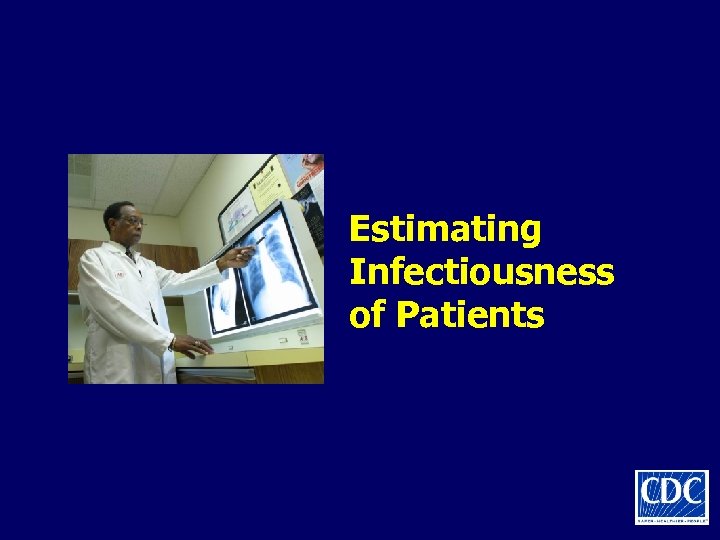 Estimating Infectiousness of Patients 