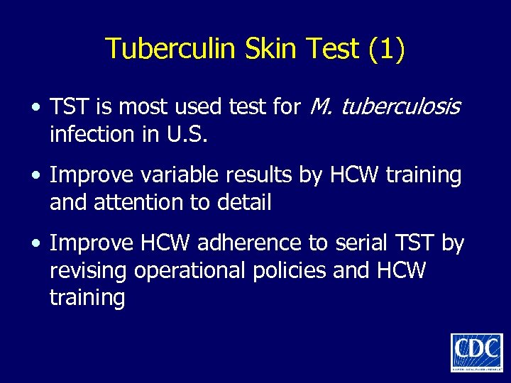 Tuberculin Skin Test (1) • TST is most used test for M. tuberculosis infection