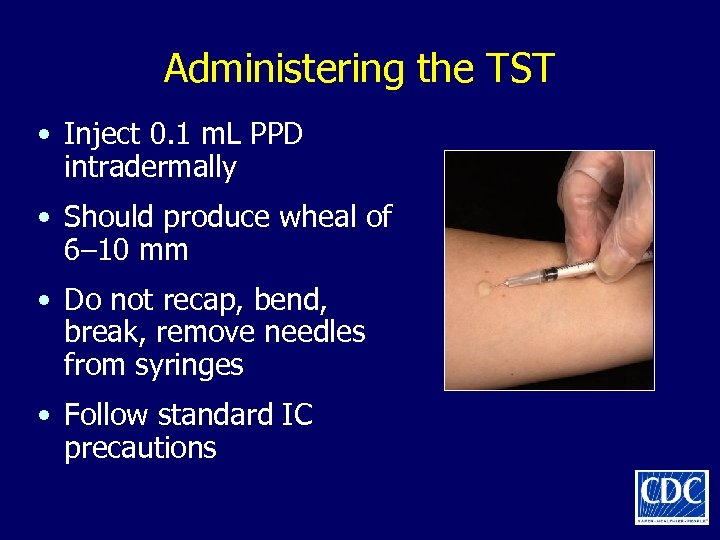 Administering the TST • Inject 0. 1 m. L PPD intradermally • Should produce