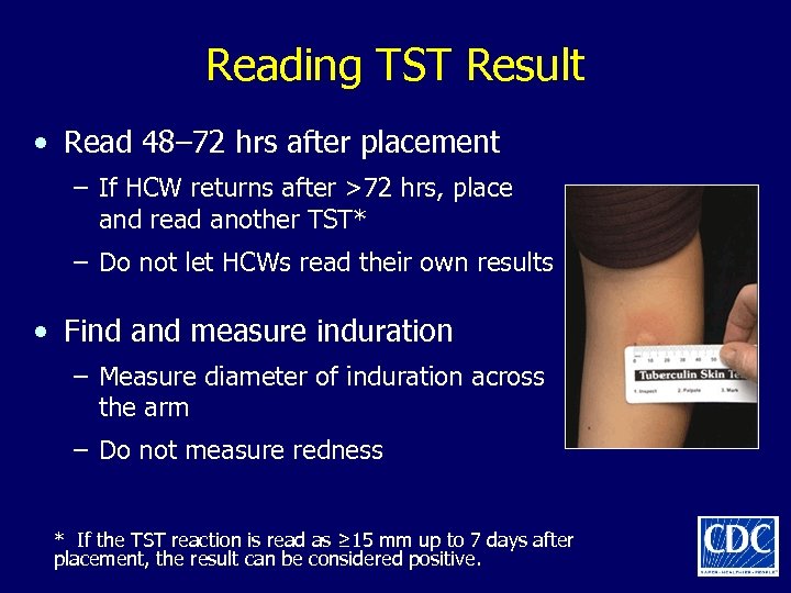 Reading TST Result • Read 48– 72 hrs after placement – If HCW returns