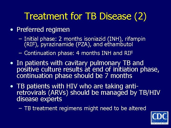 Treatment for TB Disease (2) • Preferred regimen – Initial phase: 2 months isoniazid