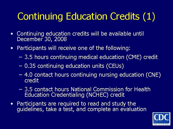 Continuing Education Credits (1) • Continuing education credits will be available until December 30,