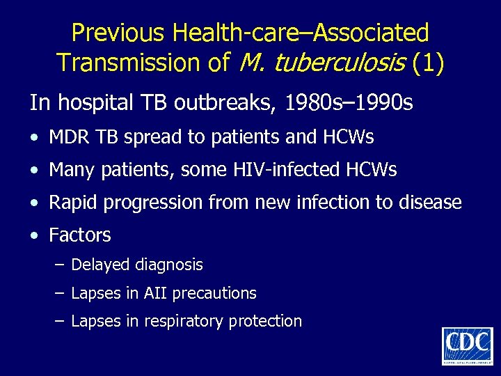 Previous Health-care–Associated Transmission of M. tuberculosis (1) In hospital TB outbreaks, 1980 s– 1990